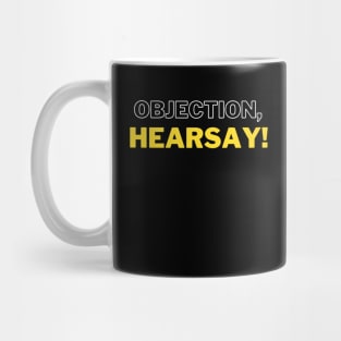 Objection, hearsay! Mug